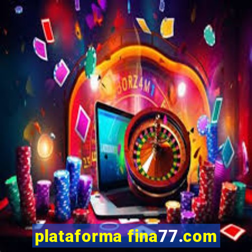 plataforma fina77.com